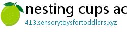 nesting cups activity for toddlers